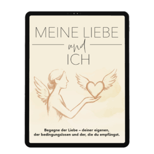 Meine Liebe und ich - Spiegelstriche Kurs I [Digital]