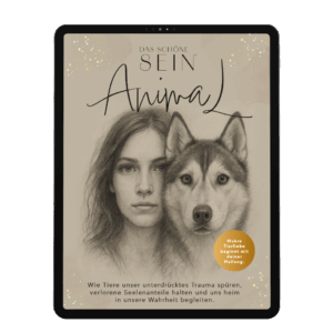 ANIMAL - Tierliebe als Weg zur Rückverbindung von Anima und Animus [Digital]